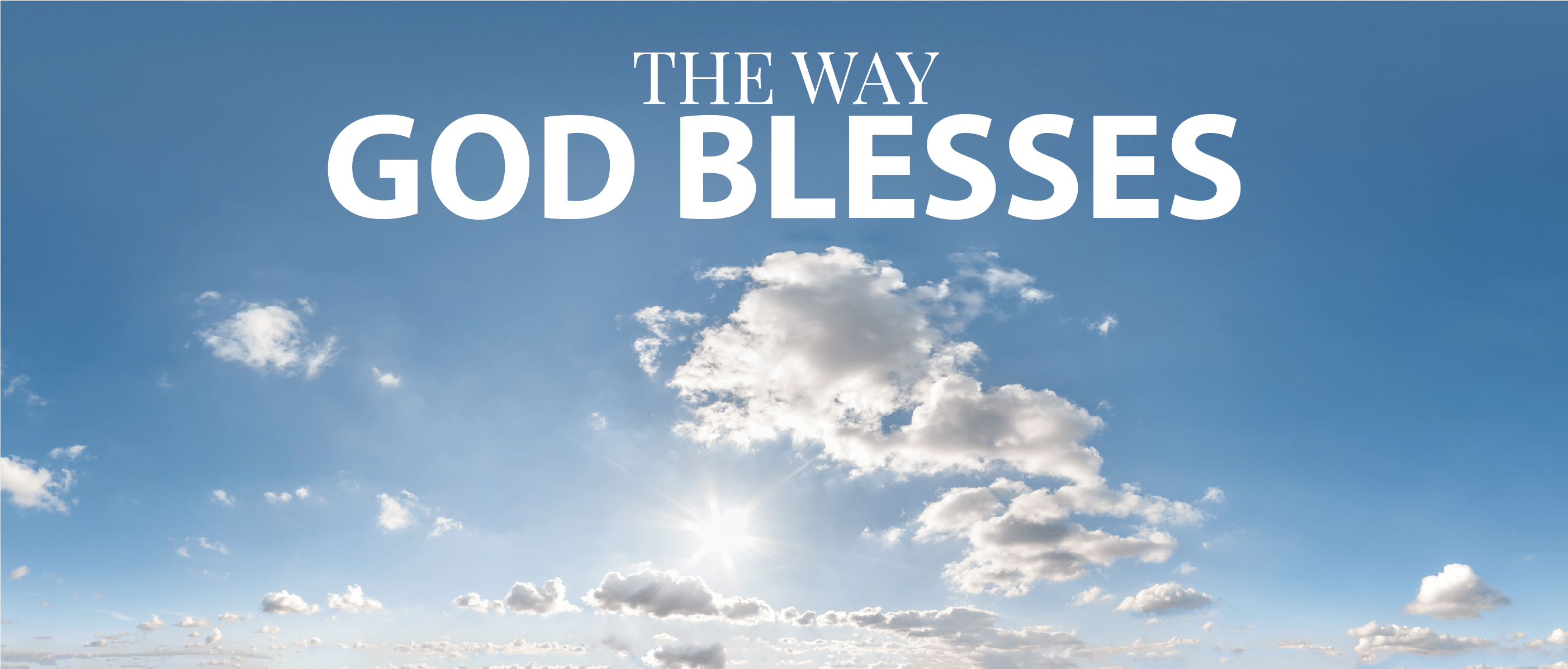The way god blesses
