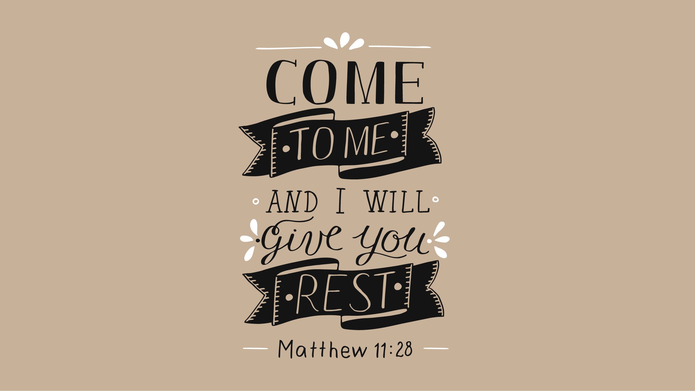come to me and I will give you rest